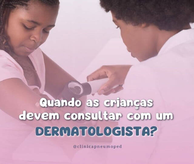 Quando as crianças devem consultar com um dermatologista? - Clínica  Pneumoped